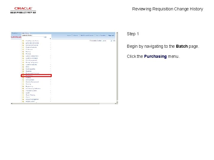 Reviewing Requisition Change History Step 1 Begin by navigating to the Batch page. Click