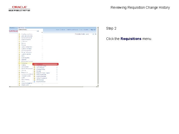 Reviewing Requisition Change History Step 2 Click the Requisitions menu. 