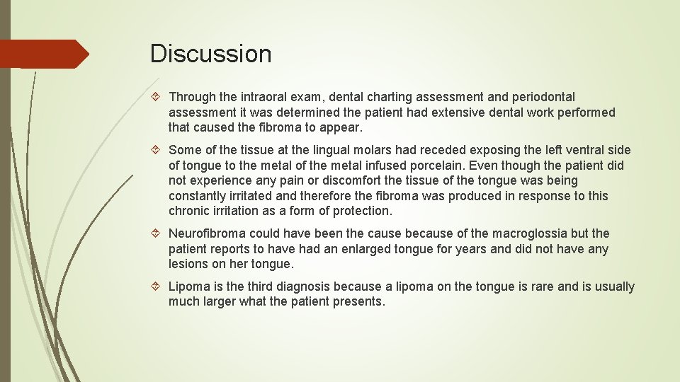 Discussion Through the intraoral exam, dental charting assessment and periodontal assessment it was determined