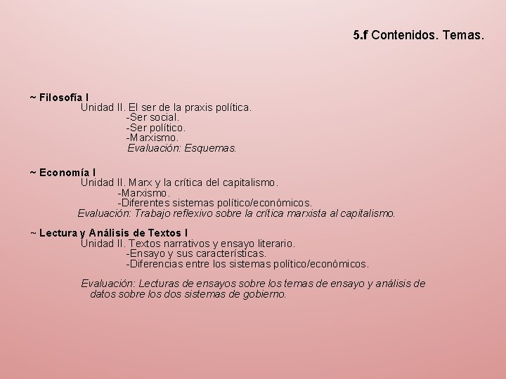 5. f Contenidos. Temas. ~ Filosofía I Unidad II. El ser de la praxis