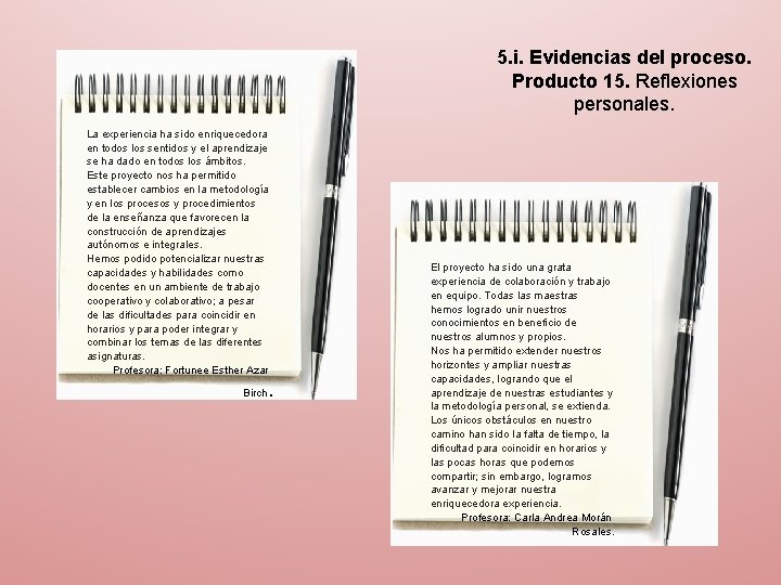 5. i. Evidencias del proceso. Producto 15. Reflexiones personales. La experiencia ha sido enriquecedora