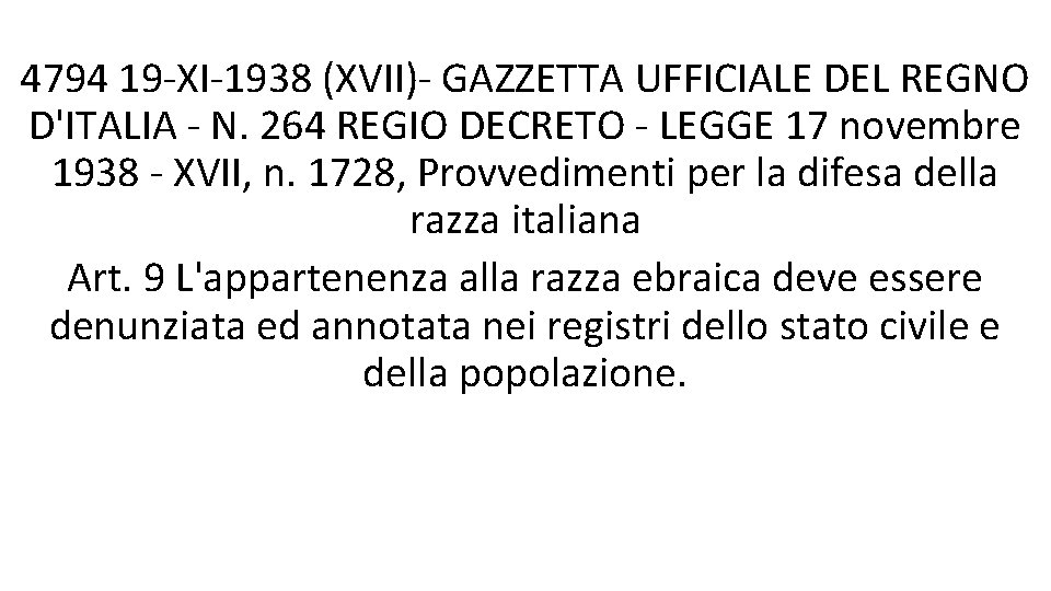 4794 19 -XI-1938 (XVII)- GAZZETTA UFFICIALE DEL REGNO D'ITALIA - N. 264 REGIO DECRETO