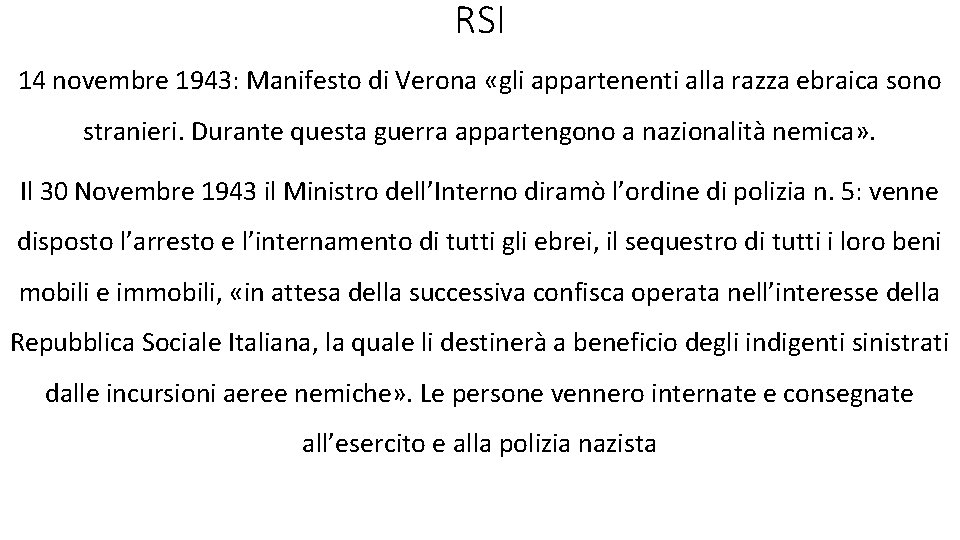 RSI 14 novembre 1943: Manifesto di Verona «gli appartenenti alla razza ebraica sono stranieri.