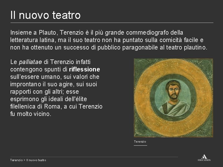 Il nuovo teatro Insieme a Plauto, Terenzio è il più grande commediografo della letteratura