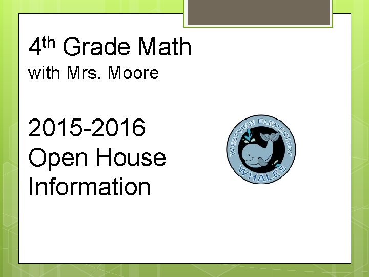 Mrs. Moore Math 4 th Grade Math with Mrs Moore 2015