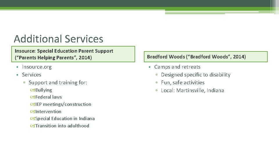 Additional Services Insource: Special Education Parent Support (“Parents Helping Parents”, 2014) • Insource. org