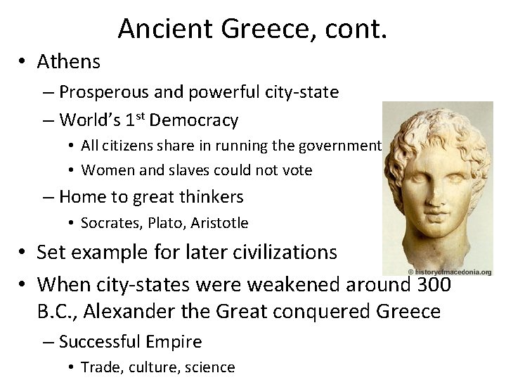 Ancient Greece, cont. • Athens – Prosperous and powerful city-state – World’s 1 st