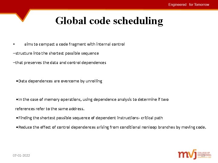 Global code scheduling • aims to compact a code fragment with internal control –structure
