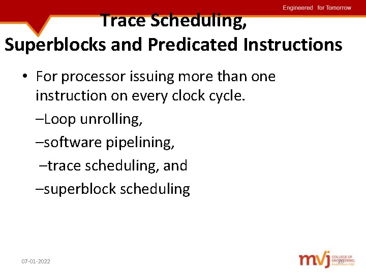 Trace Scheduling, Superblocks and Predicated Instructions • For processor issuing more than one instruction