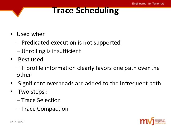 Trace Scheduling • Used when – Predicated execution is not supported – Unrolling is