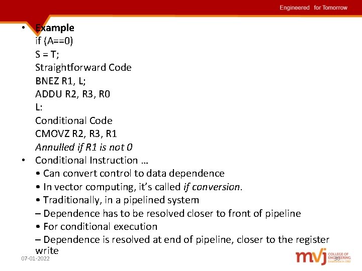  • Example if (A==0) S = T; Straightforward Code BNEZ R 1, L;