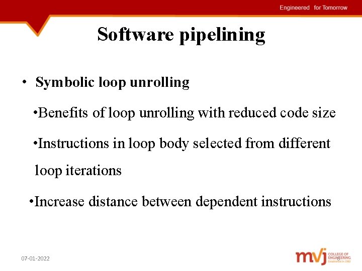 Software pipelining • Symbolic loop unrolling • Benefits of loop unrolling with reduced code