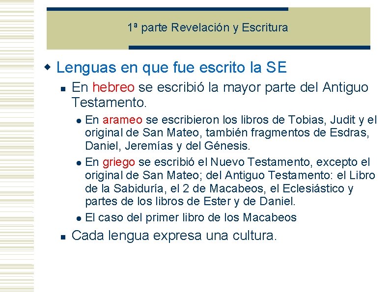 1ª parte Revelación y Escritura Lenguas en que fue escrito la SE En hebreo