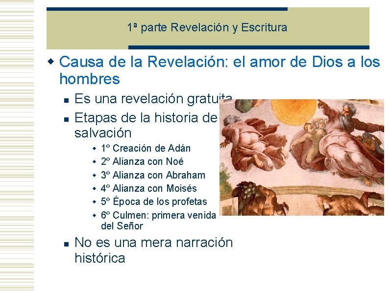 1ª parte Revelación y Escritura Causa de la Revelación: el amor de Dios a