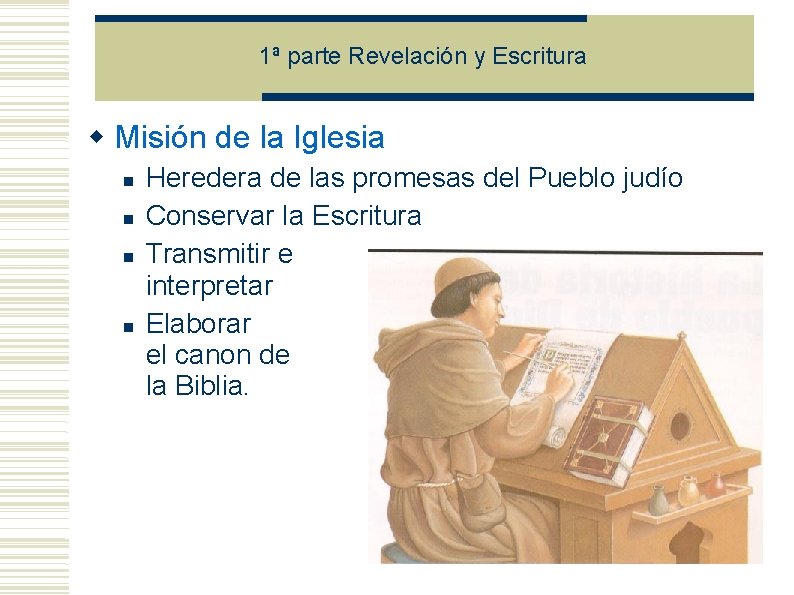 1ª parte Revelación y Escritura Misión de la Iglesia Heredera de las promesas del