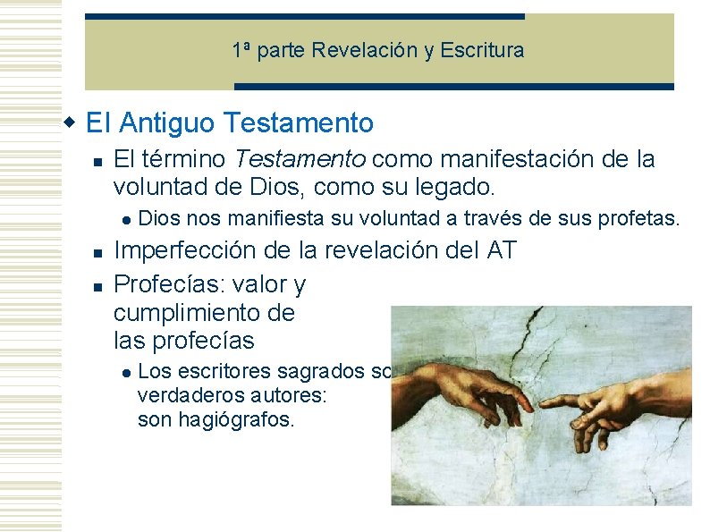1ª parte Revelación y Escritura El Antiguo Testamento El término Testamento como manifestación de