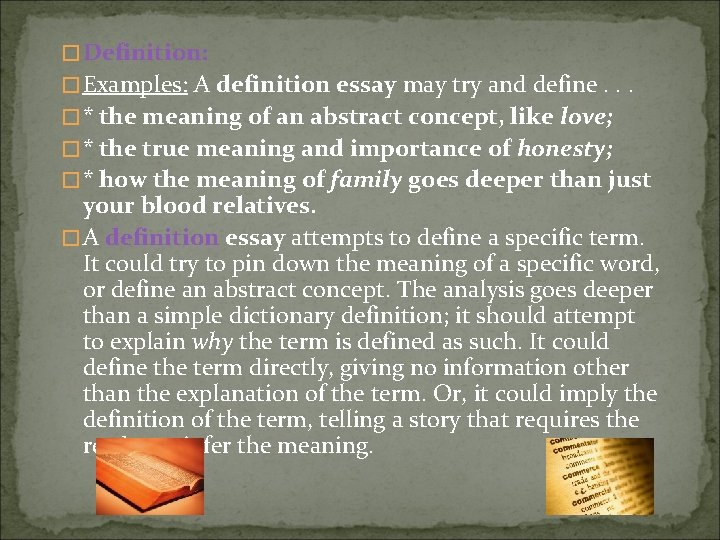 �Definition: �Examples: A definition essay may try and define. . . �* the meaning