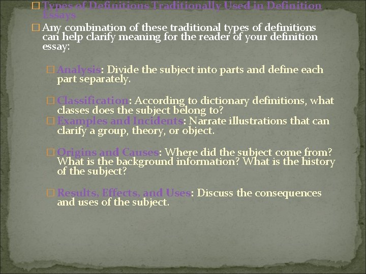 � Types of Definitions Traditionally Used in Definition Essays � Any combination of these