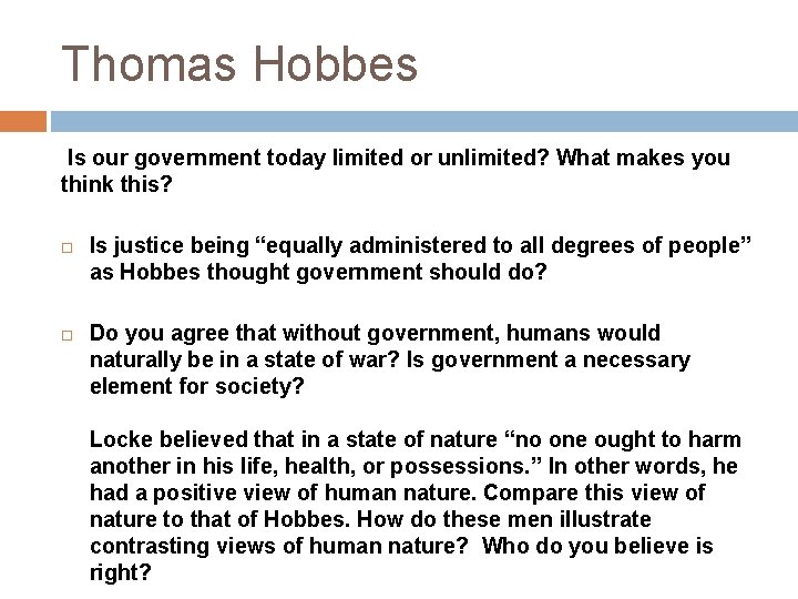 Thomas Hobbes Is our government today limited or unlimited? What makes you think this?