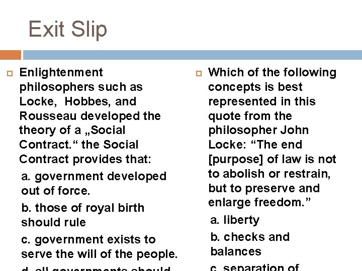 Exit Slip Enlightenment philosophers such as Locke, Hobbes, and Rousseau developed theory of a