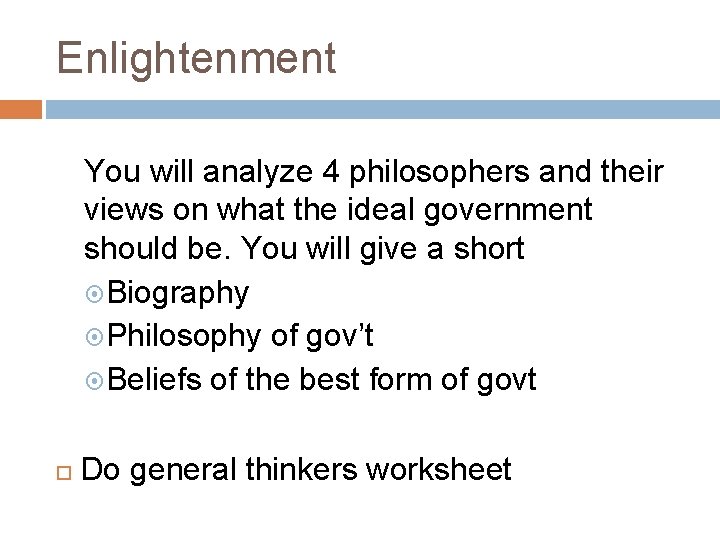 Enlightenment You will analyze 4 philosophers and their views on what the ideal government