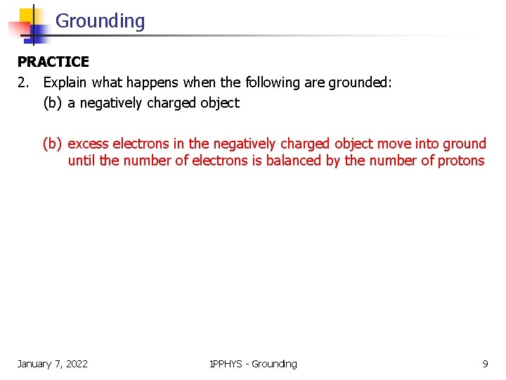 Grounding PRACTICE 2. Explain what happens when the following are grounded: (b) a negatively