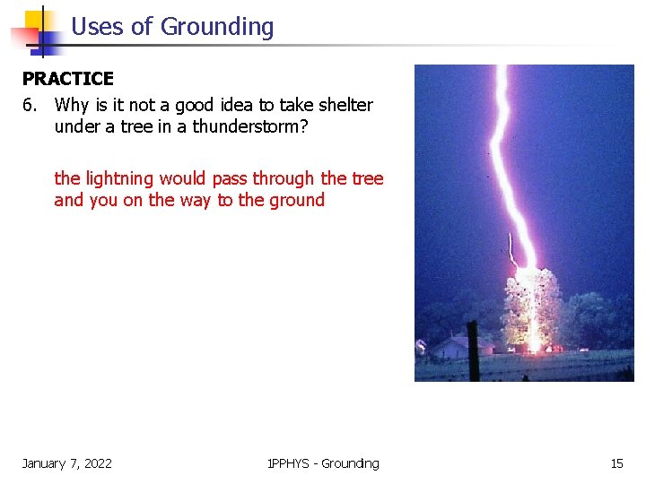 Uses of Grounding PRACTICE 6. Why is it not a good idea to take