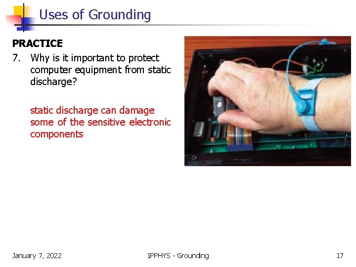 Uses of Grounding PRACTICE 7. Why is it important to protect computer equipment from