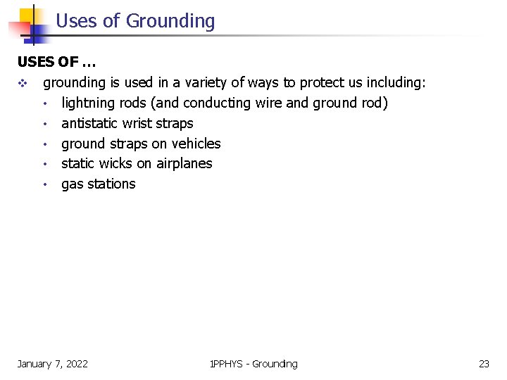 Uses of Grounding USES OF … v grounding is used in a variety of