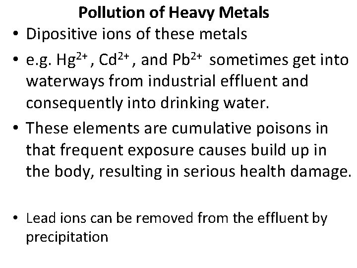 Pollution of Heavy Metals • Dipositive ions of these metals • e. g. Hg