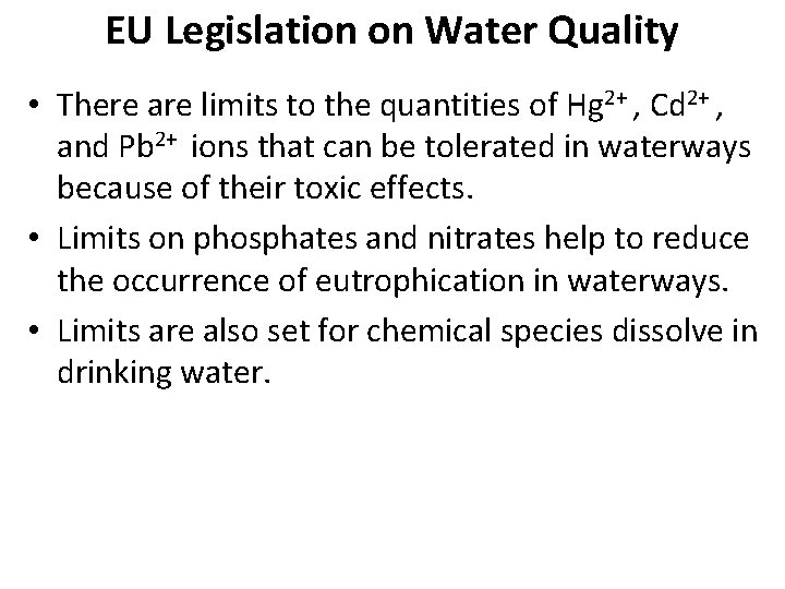EU Legislation on Water Quality • There are limits to the quantities of Hg