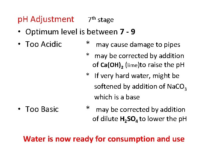 p. H Adjustment 7 th stage • Optimum level is between 7 - 9