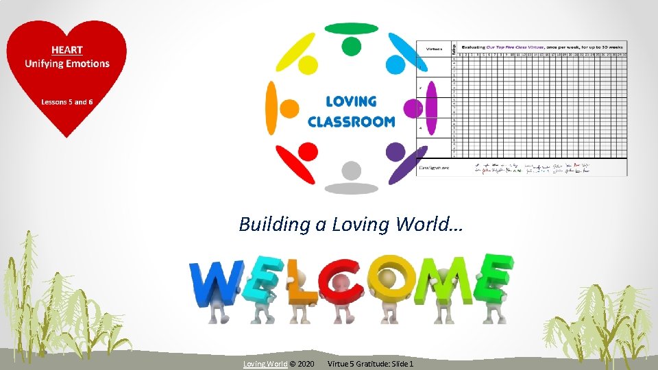 Building a Loving World… Loving World © 2020 Virtue 5 Gratitude: Slide 1 