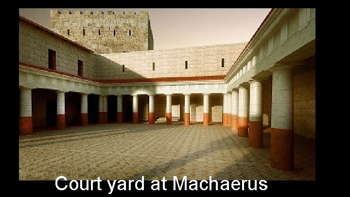 Court yard at Machaerus 