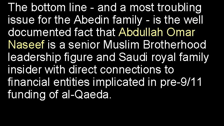 The bottom line - and a most troubling issue for the Abedin family -