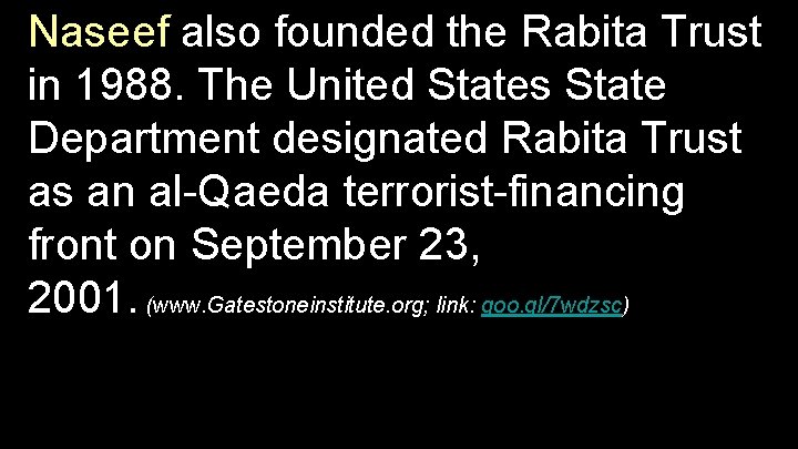 Naseef also founded the Rabita Trust in 1988. The United States State Department designated