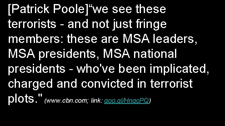 [Patrick Poole]“we see these terrorists - and not just fringe members: these are MSA