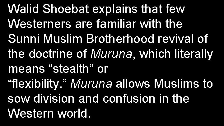 Walid Shoebat explains that few Westerners are familiar with the Sunni Muslim Brotherhood revival