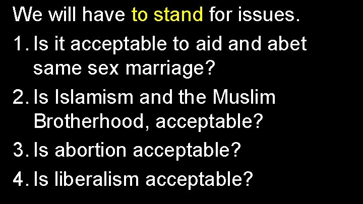 We will have to stand for issues. 1. Is it acceptable to aid and