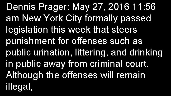 Dennis Prager: May 27, 2016 11: 56 am New York City formally passed legislation