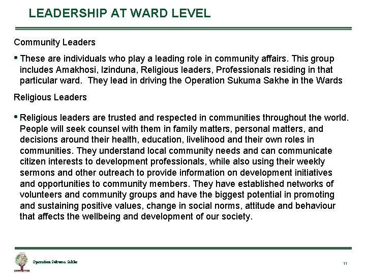 LEADERSHIP AT WARD LEVEL Community Leaders • These are individuals who play a leading