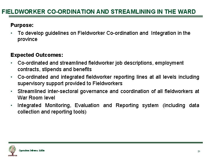 FIELDWORKER CO-ORDINATION AND STREAMLINING IN THE WARD Purpose: • To develop guidelines on Fieldworker