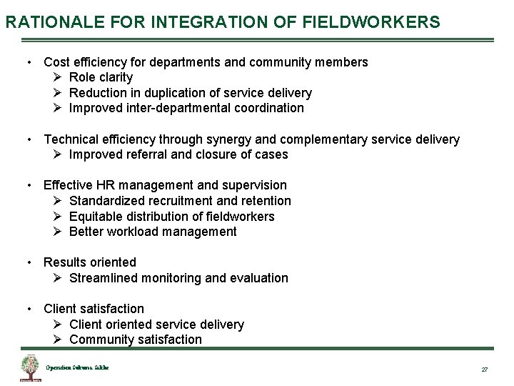 RATIONALE FOR INTEGRATION OF FIELDWORKERS • Cost efficiency for departments and community members Ø