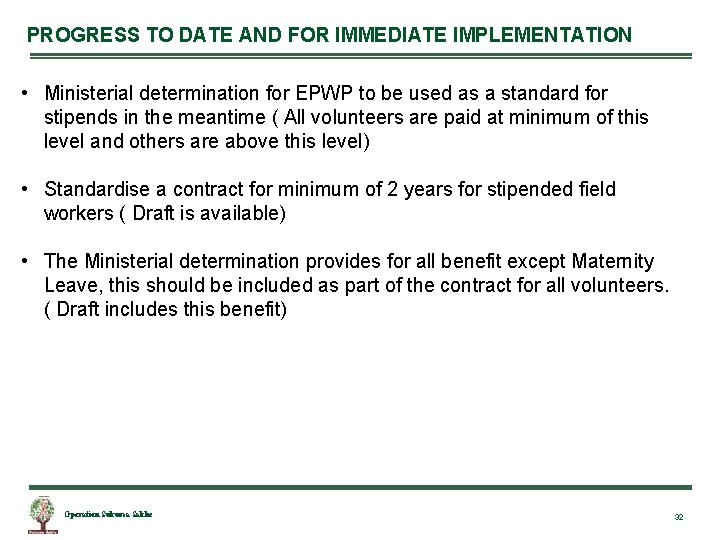 PROGRESS TO DATE AND FOR IMMEDIATE IMPLEMENTATION • Ministerial determination for EPWP to be
