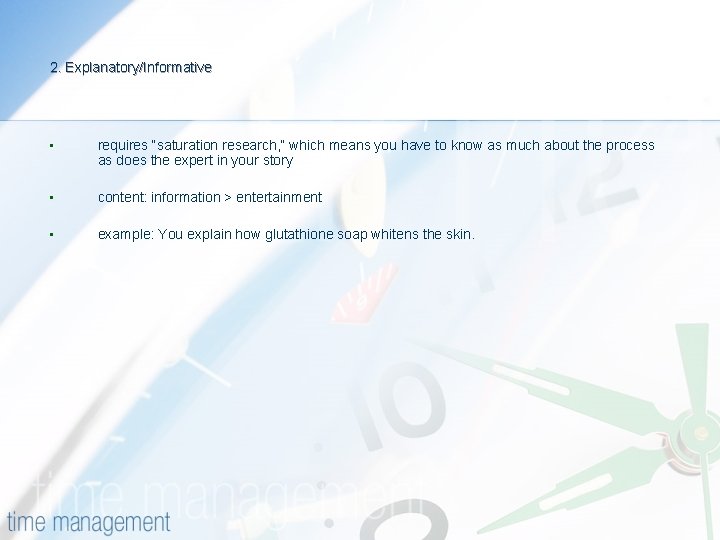 2. Explanatory/Informative • requires “saturation research, ” which means you have to know as