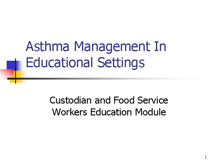 Asthma Management In Educational Settings Custodian and Food Service Workers Education Module 1 