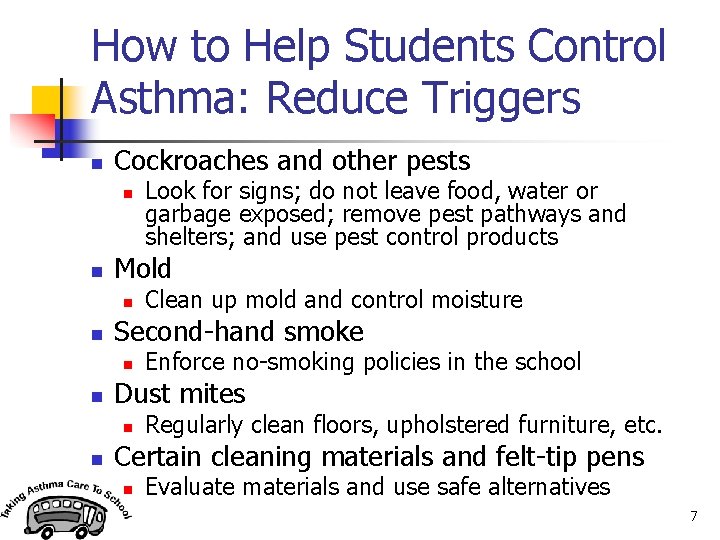 How to Help Students Control Asthma: Reduce Triggers n Cockroaches and other pests n