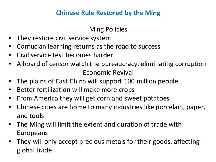 Chinese Rule Restored by the Ming • • • Ming Policies They restore civil