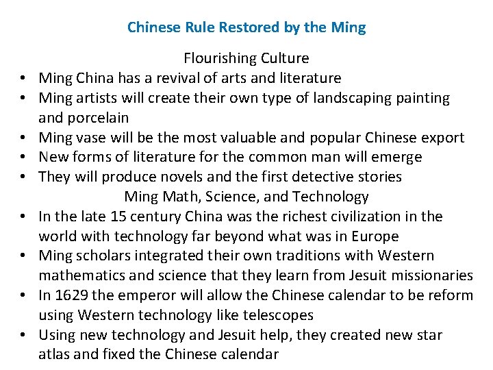 Chinese Rule Restored by the Ming • • • Flourishing Culture Ming China has