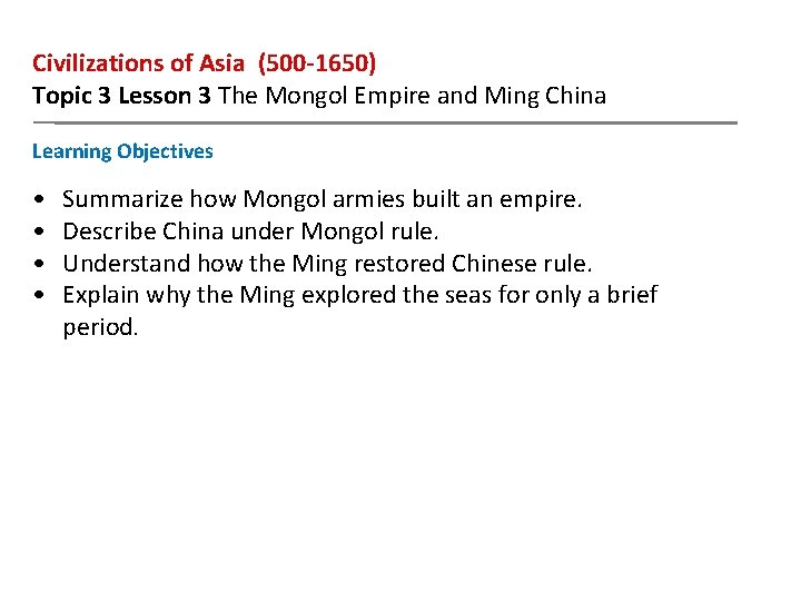 Civilizations of Asia (500 -1650) Topic 3 Lesson 3 The Mongol Empire and Ming